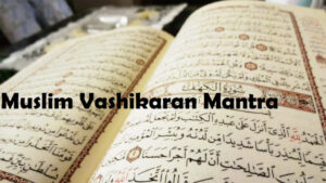 Muslim Vashikaran Mantra